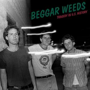 Beggar Weeds - Tragedy In U.S. History 1-LP
