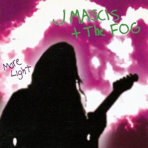 MASCIS, J + THE FOG - MORE LIGHT 1-LP