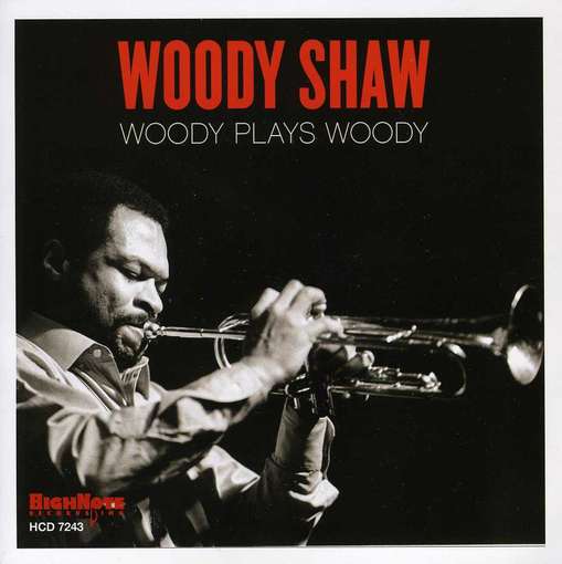 Woody Shaw - Woody Plays Woody 1-CD