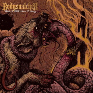 Bodysnatcher-Hell Is Here, Hell Is Home 1-CD