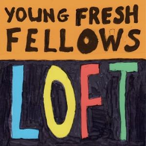 Young Fresh Fellows - Loft 1-LP
