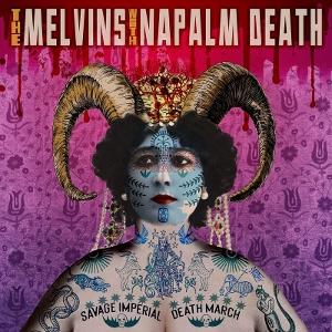 MELVINS WITH NAPALM DEATH - SAVAGE IMPERIAL DEATH MARCH 1-CD
