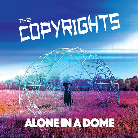 The Copyrights - Alone In A Dome 1-LP