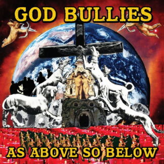 God Bullies - As Above, So Below 1-LP