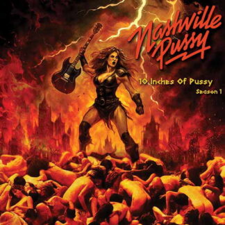 Nashville Pussy - 10 Inches of Pussy Season 1 1-LP