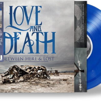 Love and Death - Between Here & Lost 1-LP