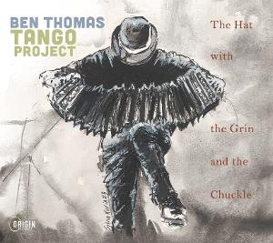 Ben Thomas Tango Project - The Hat With The Grin And The Chuckle 1-CD