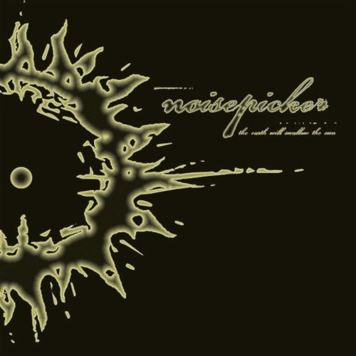 NOISEPICKER - THE EARTH WILL SWALLOW THE SUN L+C 2-Vesair
