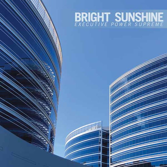 Bright Sunshine - Executive Power Surpreme 1-CD