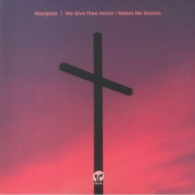 Floorplan - We Give Thee Honor / Makes Me Wanna 1-Vesair