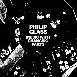 Philip Glass - Music With Changing Parts 2-LP