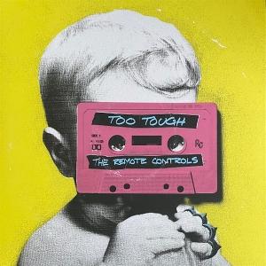 Remote Controls - Too Tough 1-LP