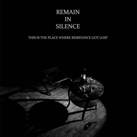 REMAIN IN SILENCE - THIS IS THE PLACE WHERE RESISTANCE GOT LOST L+C 1-Vesair