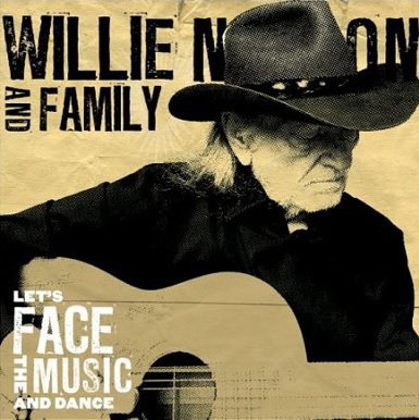 Willie Nelson & Family - Let's Face The Music And Dance 1-CD