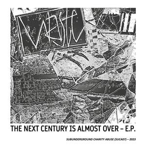 Waste - 7-Next Century is Almost Over - E.P. 1-Vesair