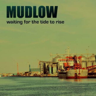MUDLOW - WAITING FOR THE TIDE TO RISE 1-CD