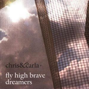 CHRIS & CARLA - FLY HIGH BRAVE DREAMERS (LIMITED) L+C 2-Vesair