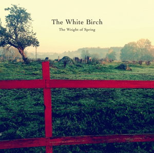 WHITE BIRCH, THE - THE WEIGHT OF SPRING L+C 3-Vesair