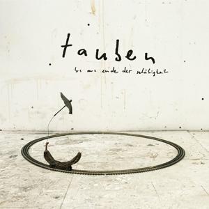 Tauben - Bis Ans Ende Der Schabigheit 1-LP