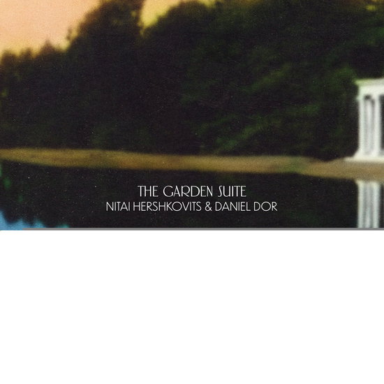 Hershkovits, Nitai & Daniel Dor - The Garden Suite 1-LP