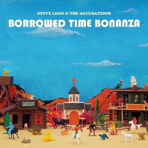 Leon, Steve & the Accusations - Borrowed Time Bonanza 1-LP