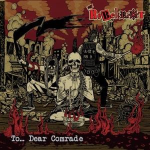 Rebel Riot - To..Dear Comrade 1-LP