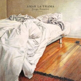 Drexler, Jorge - Amar La Trama 1-LP