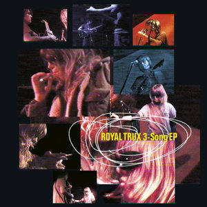 Royal Trux - 3 Song 1-Vesair
