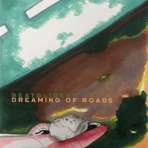 Beatglider - Dreaming of Roads 1-LP