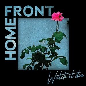 Home Front - Watch It Die 1-LP