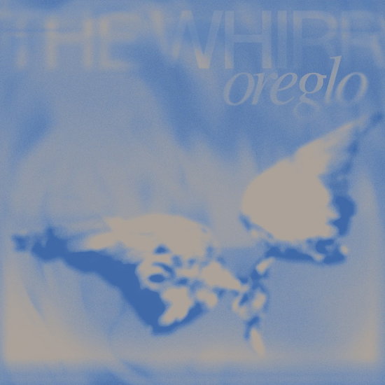 Oreglo - The Whirr 1-Vesair