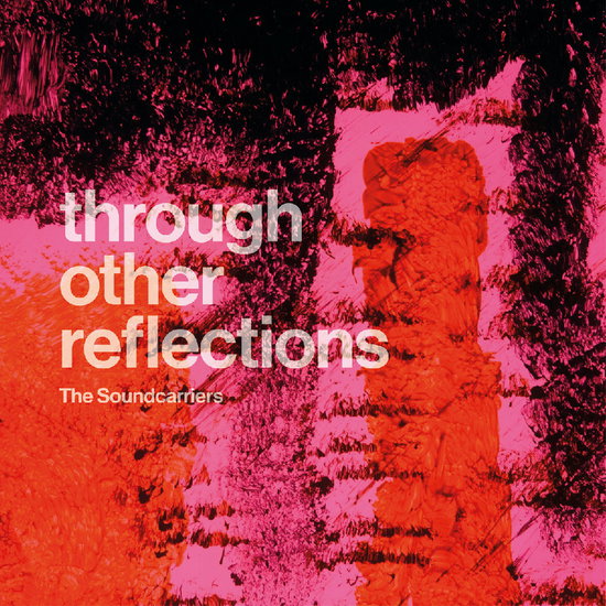 Soundcarriers - Through Other Reflections 1-LP