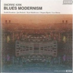 Snorre Kirk - Blues Modernism 1-CD