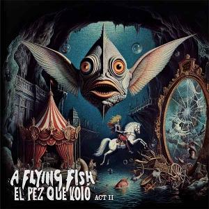 A FLYING FISH - EL PEZ QUE VOLO - ACT II 1-CD