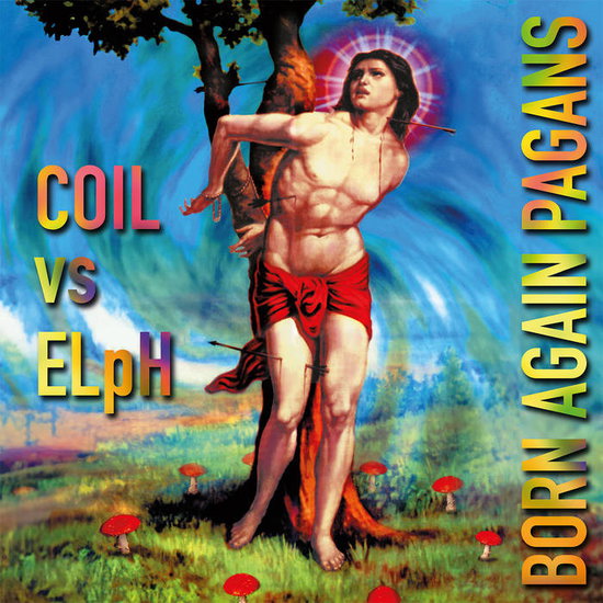 Coil Vs Elph - Born Again Pagans 3-LP