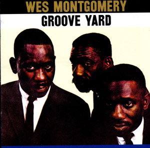 Wes Montgomery - Groove Yard 1-CD