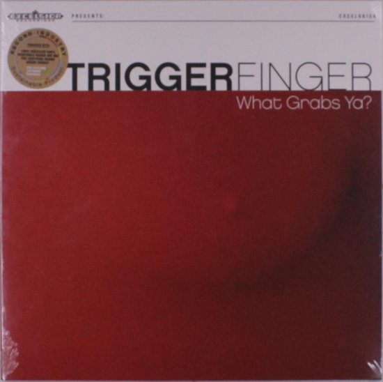 Triggerfinger - What Grabs Ya? 1-LP