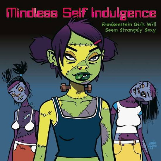 Mindless Self Indulgence - Frankenstein Girls Will Seem Strangely Sexy 1-LP