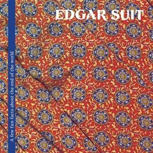 Edgar Suit - A Few Fun Facts About the End of the World 1-LP