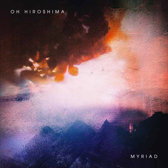 Oh Hiroshima - Myriad 1-LP