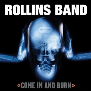Rollins Band - Come In And Burn 1-CD