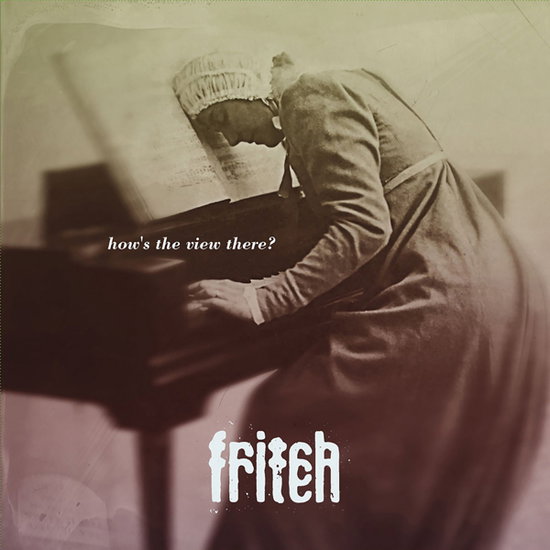 Fritch - Hows The View There? 1-LP