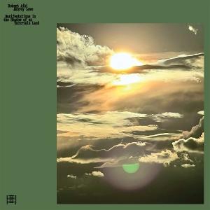 Robert Aiki Aubrey Lowe & Ariel Kalma - Manifestations in the Shadow of an Uncertain Land 1-LP